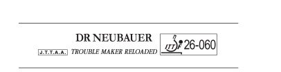 Dr Neubauer Trouble Maker Reloaded